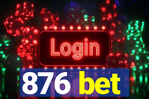 876 bet